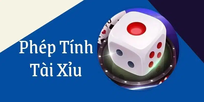 Vài thông tin cơ bản về công thức đánh tài xỉu