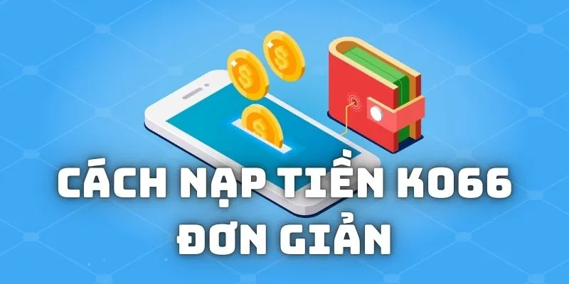 Hướng dẫn nạp tiền KO66