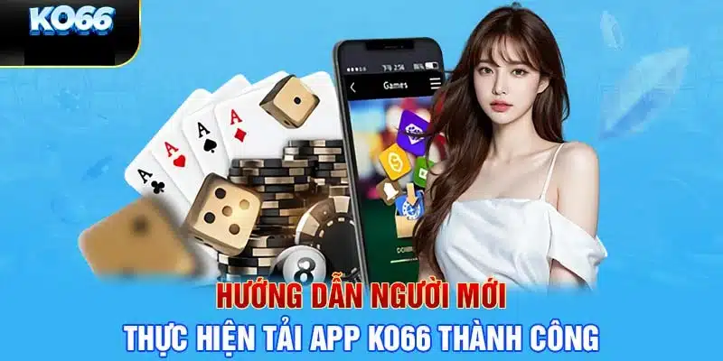 Các bước tải app KO66 cho người mới bắt đầu